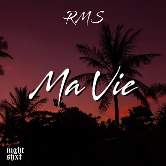 Ma Vie by RMS