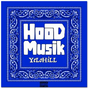 Hood Musik by YeloHill