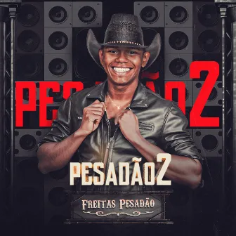 Pesadão 2 by Freitas Pesadão