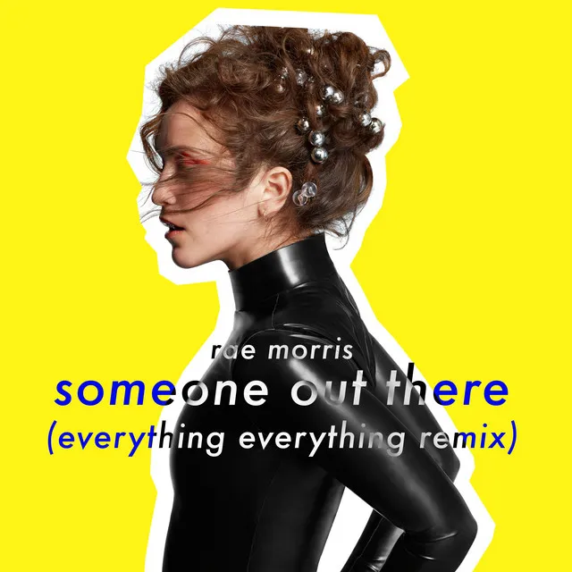 Someone Out There - Everything Everything Remix