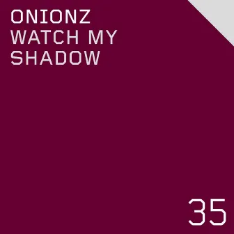 Watch My Shadow EP by Onionz