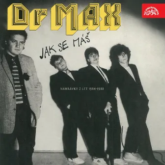 Jak Se Máš (Nahrávky Z Let 1984-1988) by Dr. Max