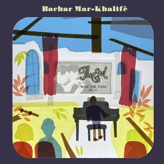 The End - Music for Films, Vol. 3 by Bachar Mar-Khalifé