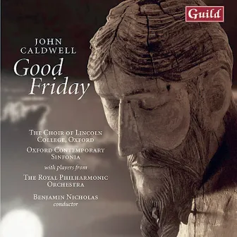 Good Friday - Opera-Oratorio Based on the Crucifixion by Oxford Contemporary Sinfonia