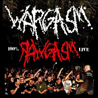 Rawgasm: Live in Boston by Wargasm