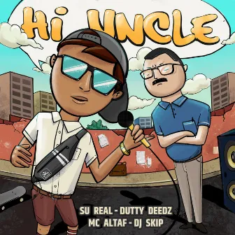 Hi Uncle by Dutty Deedz