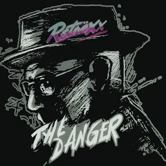 The Danger by Retröxx