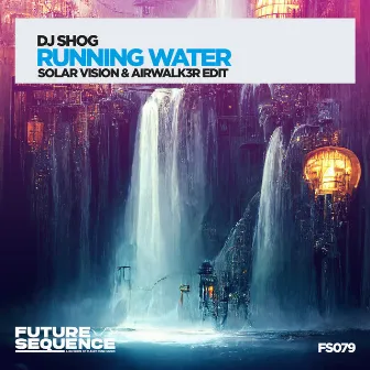 Running Water (Solar Vision & Airwalk3r Edit) by Airwalk3r