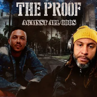 Against All Odds by The Proof