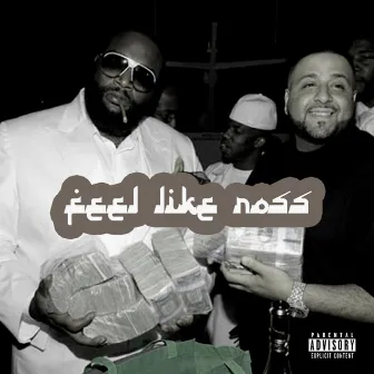 FEEL LIKE ROSS by Lord Nobel