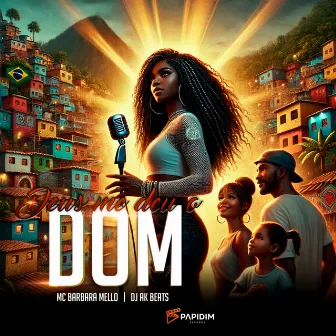 Deus Me Deu o Dom by Papidim Records