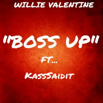 Boss Up by Willie Valentine