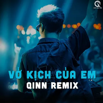 Vở Kịch Của Em (Qinn Remix) by Qinn Media