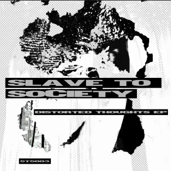 Distorted Thoughts EP by Slave To Society