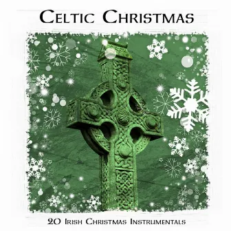 Celtic Christmas - 20 Irish Christmas Instrumentals! by Shane Maguire