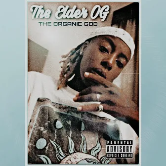 The Elder OG: The Organic God by Kelize