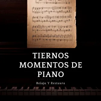 Tiernos Momentos De Piano: Relaja Y Restaura by Mi Café House Smooth Jazz