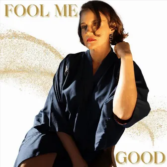 Fool Me Good by Miracle Laurie