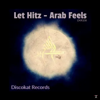 Arab Feels by Let Hitz