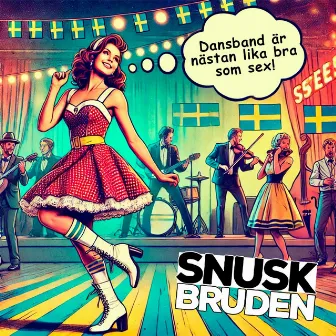 Dansband är nästan lika bra som sex! by SNUSKBRUDEN