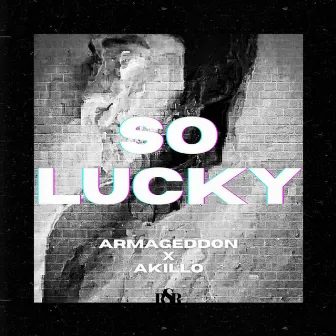 So Lucky by ARMAGEDDON of Room Service