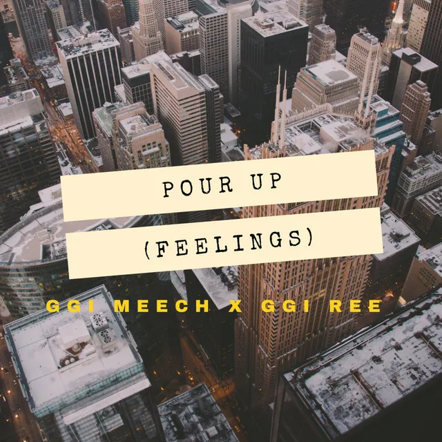 Pour Up(Feelings) [feat. GGI Ree]