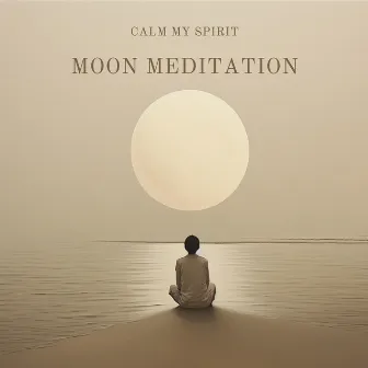 Moon Meditation by Calm My Spirit