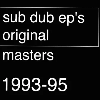 Original Masters 1993-1995 by Sub Dub