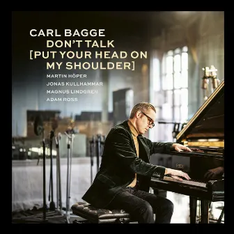 Don't Talk (Put Your Head on My Shoulder) by Carl Bagge