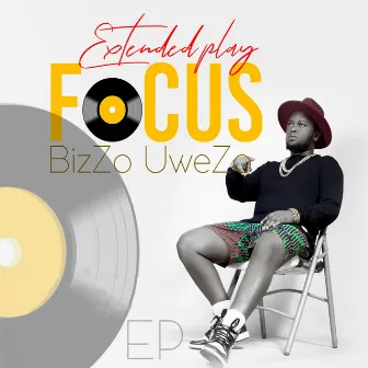 Focus (Extended Play) by Bizzo Uwezo