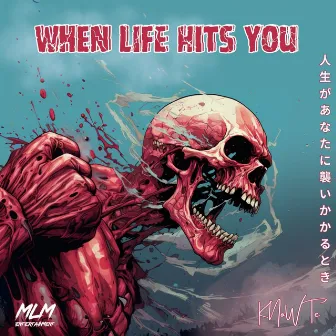 When Life Hits You by Knowte