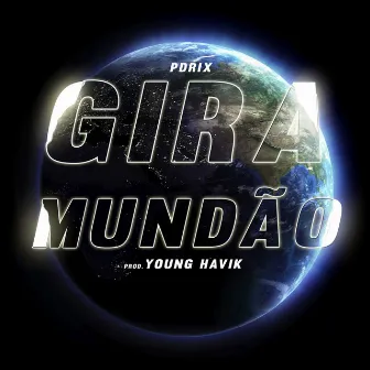 Gira Mundão by Pdrix