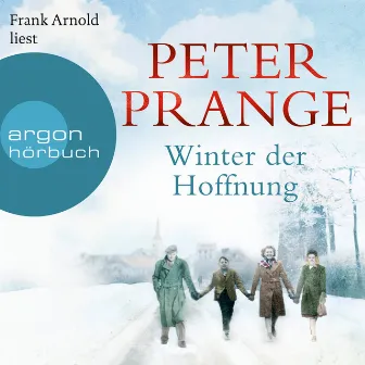 Winter der Hoffnung (Ungekürzte Lesung) by Peter Prange