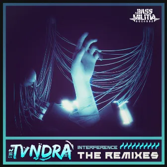 Interference (The Remixes) by TVNDRA