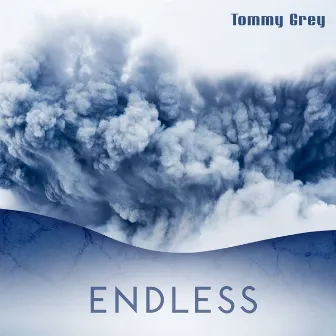 Endless by Tommy Grey