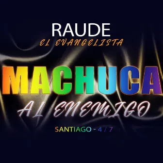 Machuca Al Enemigo by RAUDE El Evangelista