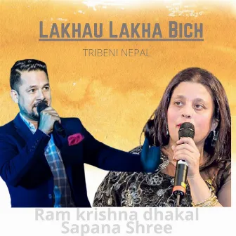 Lakhau Lakha Bich by Ram krishna dhakal