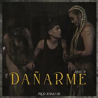 Dañarme by Jhay P