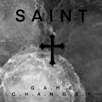 Game Changer by Saint T