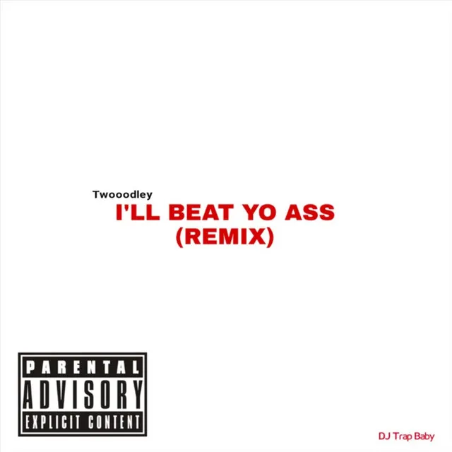 I'll Beat Yo Ass (Remix)