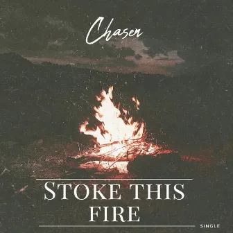 Stoke This Fire by Chasen