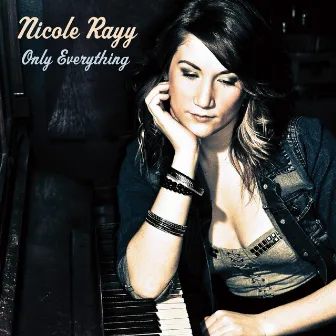 Only Everything by Nicole Rayy