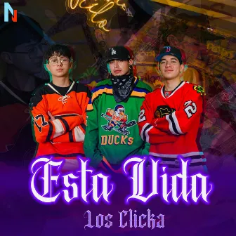 Esta Vida by Los Clicka