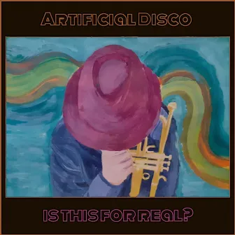 Is This for Real? by Artificial Disco