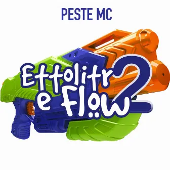 Ettolitr e Flow 2 by Peste MC