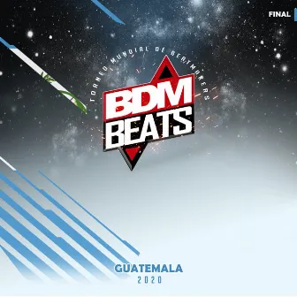 BDM BEATS Guatemala Final 2020 by BDM BEATS