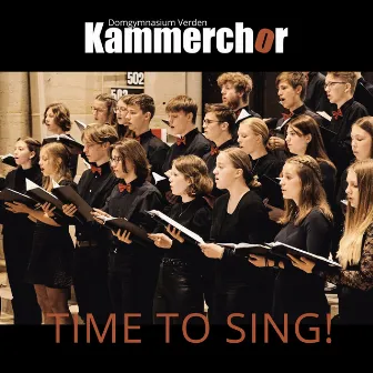 Time TO SING by Kammerchor Domgymnasium Verden