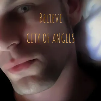 Believe by CITY OF ANGELS