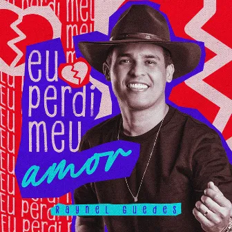 Eu Perdi Meu Amor by Raynel Guedes