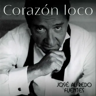 Corazón Loco by José Alfredo Fuentes